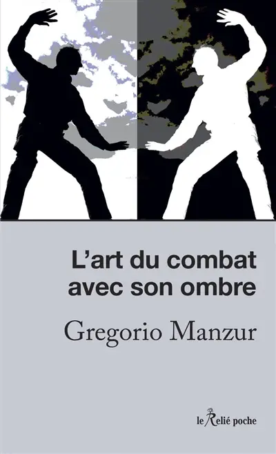 L'art du combat avec son ombre : l'esprit du chi-gong et du tai-chi