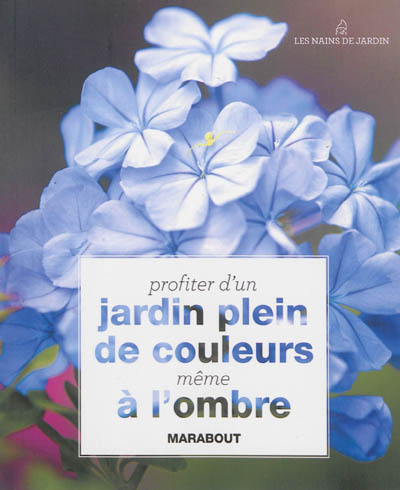 Profiter d'un jardin plein de couleurs même à l'ombre