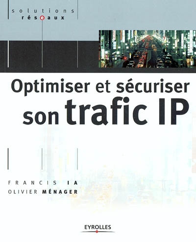 Optimiser et sécuriser son trafic IP