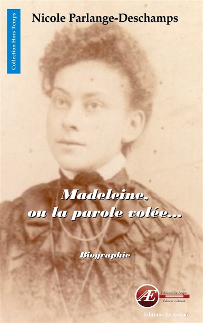 Madeleine ou La parole volée : biographie