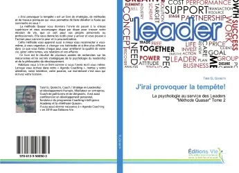 J'irai provoquer la tempête ! : La psychologie au service des Leaders "Méthode Quasar" Tome 2