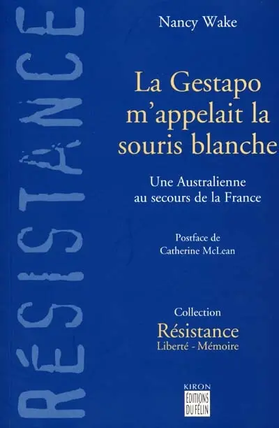 La Gestapo m'appelait la souris blanche : une Australienne au secours de la France