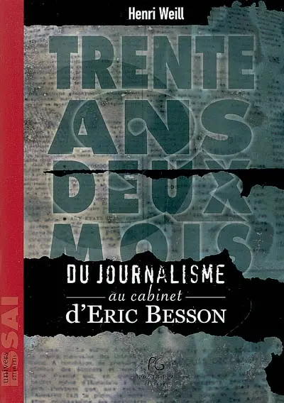 Trente ans deux mois : du journalisme au cabinet d'Eric Besson