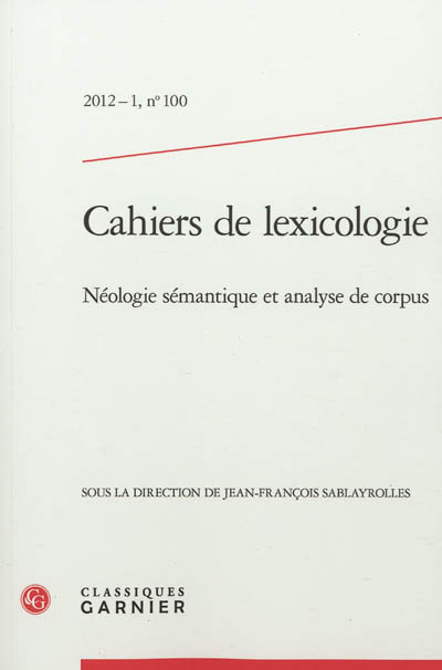Cahiers de lexicologie, n° 100. Néologie sémantique et analyse de corpus