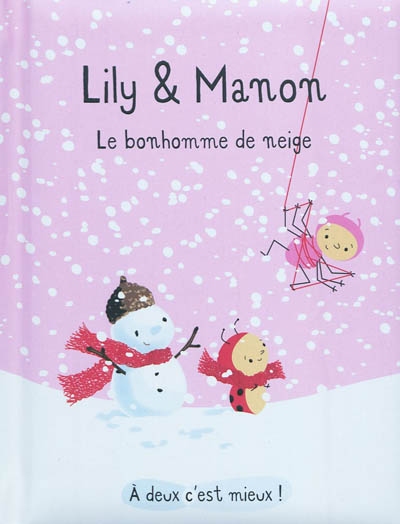Lily & Manon. Le bonhomme de neige