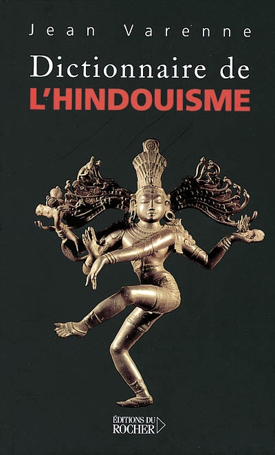 Dictionnaire de l'hindouisme : introduction à la signification des symboles et des mythes hindous