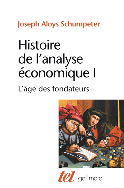 Histoire de l'analyse économique. Vol. 1. L'âge des fondateurs : des origines à 1790