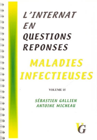 L'internat en questions réponses. Vol. 15. Maladies infectieuses