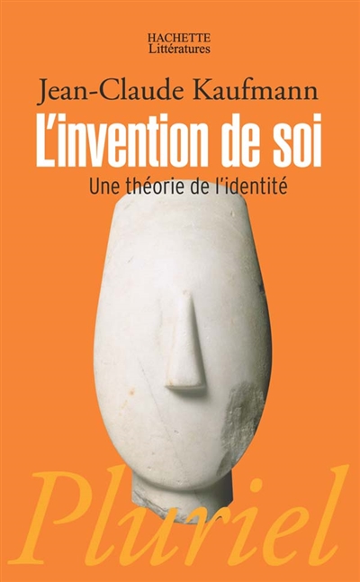 L'invention de soi : une théorie de l'identité
