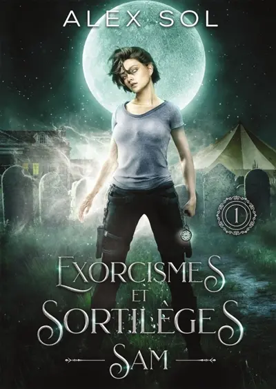Exorcismes et Sortilèges : Tome 1