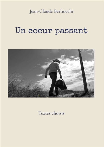 Un coeur passant : Textes...