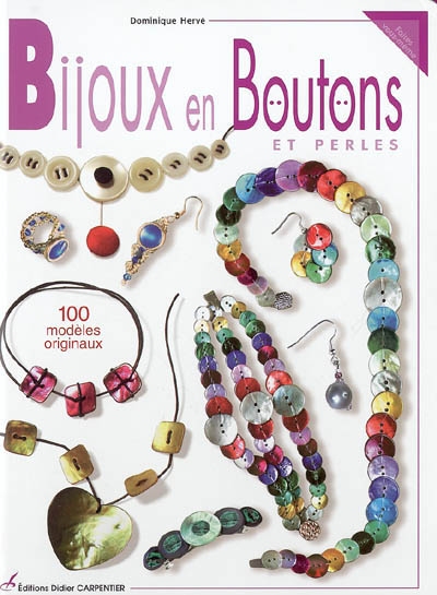 Bijoux en boutons et perles : 100 modèles originaux