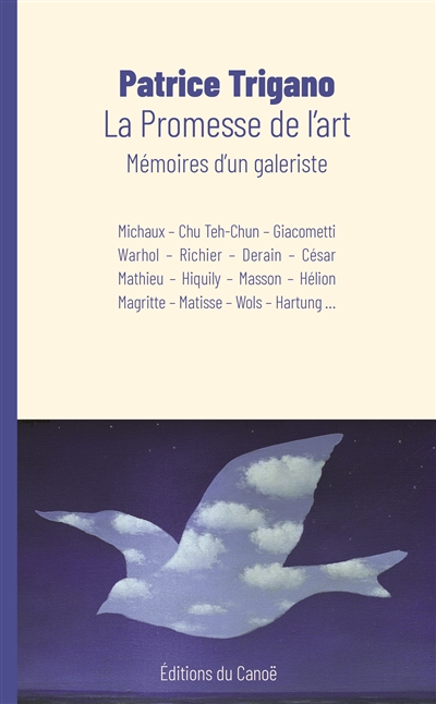 La promesse de l'art : mémoires d'un galeriste : Michaux, Chu Teh-Chun, Giacometti, Warhol, Richier, Derain, César, Mathieu, Hiquily, Masson, Hélion, Magritte, Matisse, Wols, Hartung...