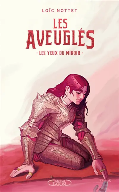 Les aveuglés. Vol. 3. Les yeux du miroir