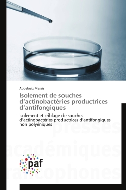 Isolement de souches d'actinobactéries productrices d'antifongiques : Isolement et criblage de souches d'actinobactéries productrices d'antifongiques non polyéniques