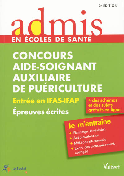 Concours aide-soignant, auxiliaire de puériculture : entrée en IFAS-IFAP : épreuves écrites