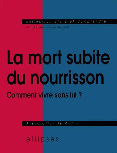 La mort subite du nourrisson : comment vivre sans lui ?