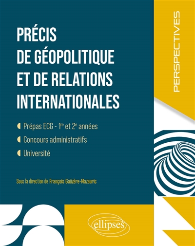 Précis de géopolitique et de relations internationales : prépas ECG, 1re et 2e années
