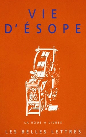 Vie d'Esope : livre du philosophe Xanthos et de son esclave Esope : du mode de vie d'Esope
