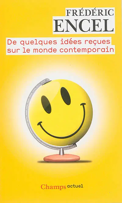 De quelques idées reçues sur le monde contemporain : précis de géopolitique à l'usage de tous