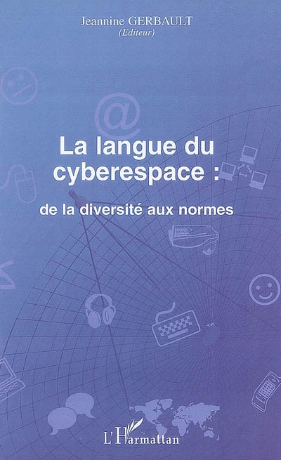 La langue du cyberespace : de la diversité aux normes