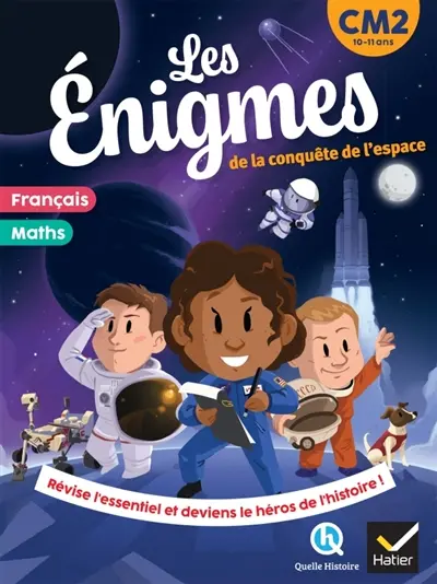 Les énigmes de la conquête de l'espace, CM2, 10-11 ans : français, maths : révise l'essentiel et deviens le héros de l'histoire !