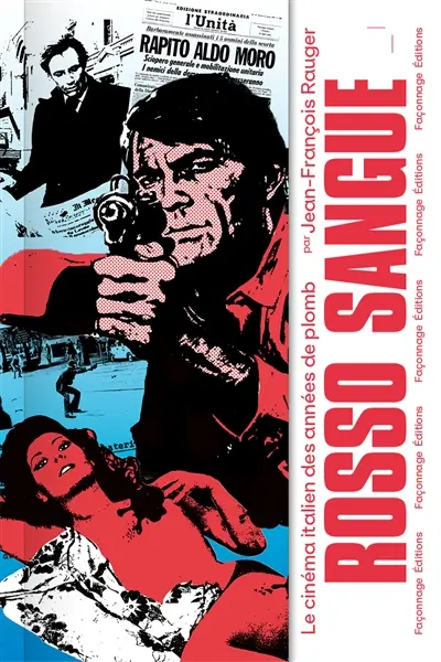 Rosso sangue : le cinéma italien des années de plomb Rosso sangue : le cinéma italien des années de plomb