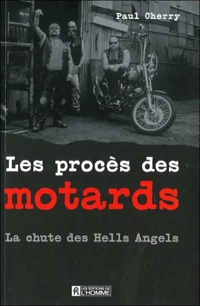 Les procès des motards : la chute des Hells Angels