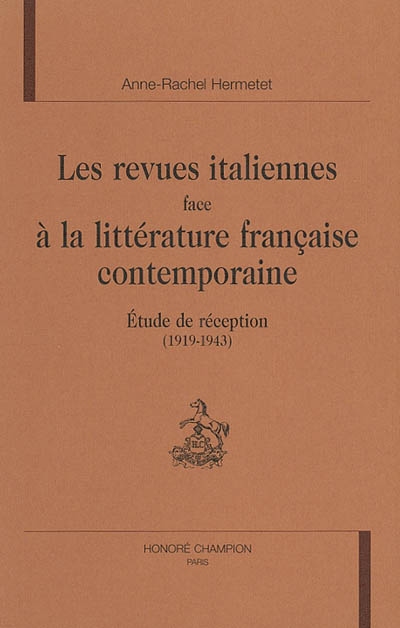 Les revues italiennes face à la littérature française contemporaine : étude de réception, 1919-1943