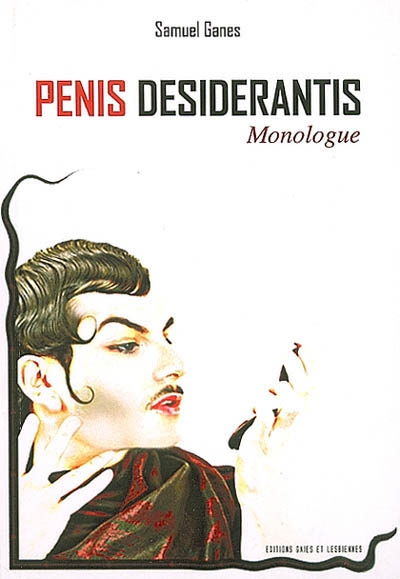 Penis desiderantis : monologue