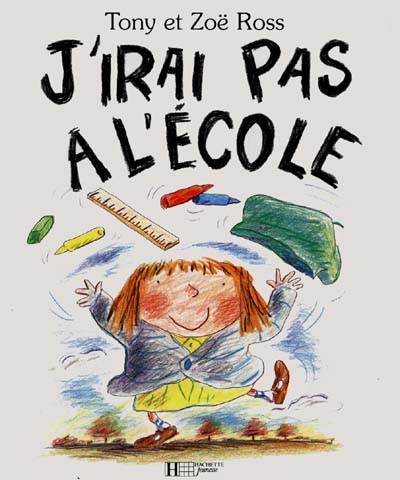 J'irai pas à l'école