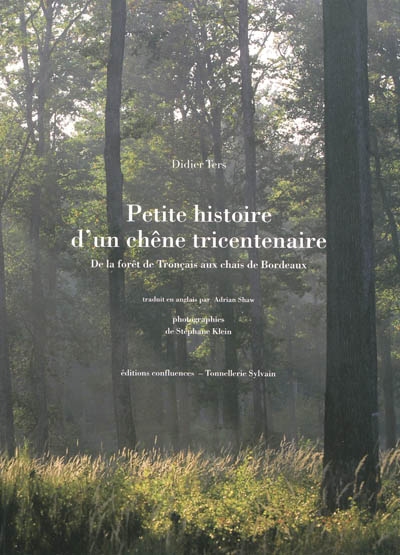 Petite histoire d'un chêne tricentenaire : de la forêt de Tronçais aux chais de Bordeaux