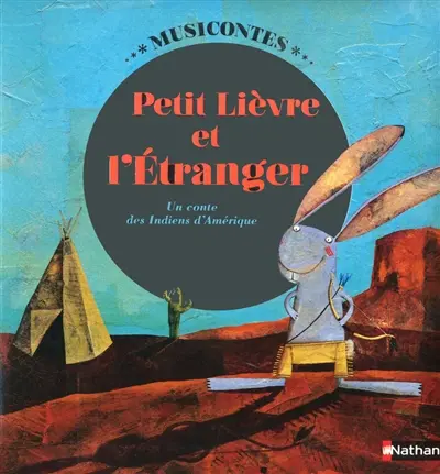 Petit lièvre et l'étranger : un conte des Indiens d'Amérique