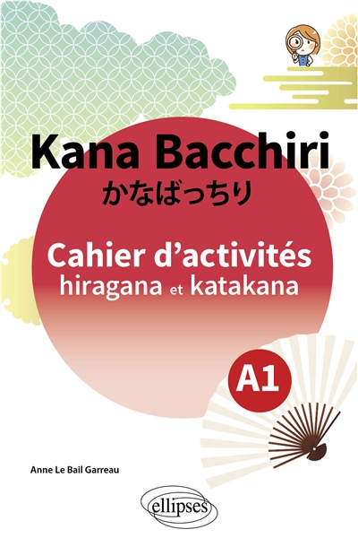 Kana Bacchiri : cahier d'activités hiragana et katakana : A1