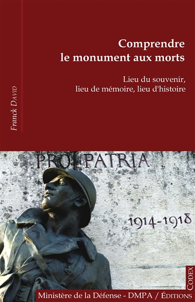 Comprendre le monument aux morts : lieu du souvenir, lieu de mémoire, lieu d'histoire