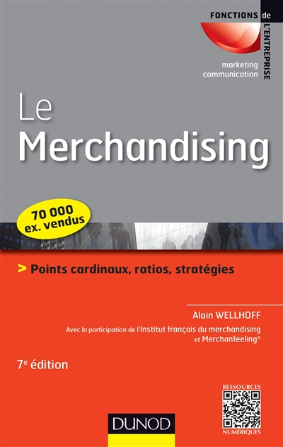 Le merchandising : points cardinaux, ratios, stratégies