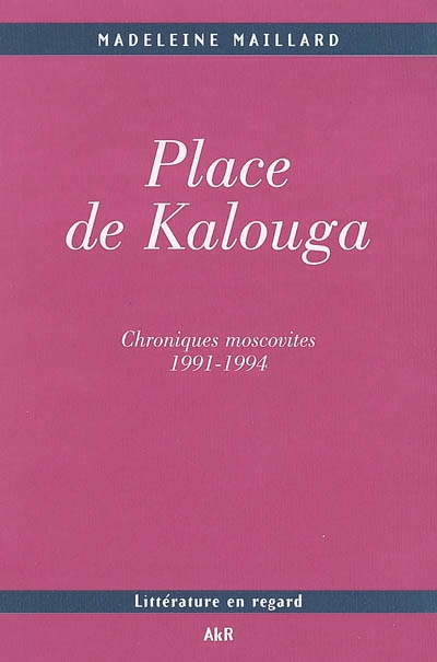 Place de Kalouga : Moscou 1991-1994