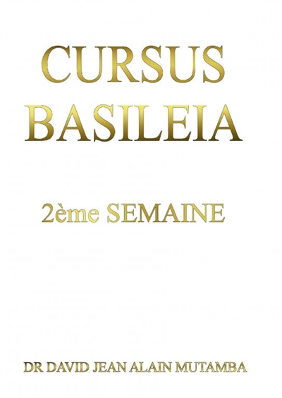 CURSUS BASILEIA 2ème Semaine