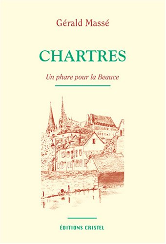 Chartres : un phare pour la Beauce