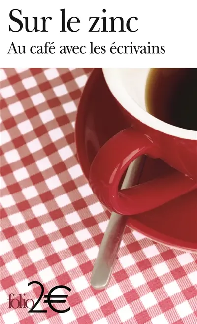 Sur le zinc : au café avec les écrivains
