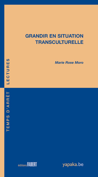 Grandir en situation transculturelle - Marie Rose Moro