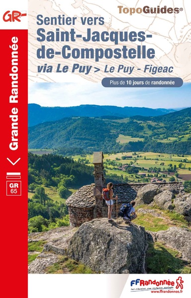 Sentier vers Saint-Jacques-de-Compostelle via Le Puy : Le Puy-Figeac : plus de 10 jours de randonnée, GR 65