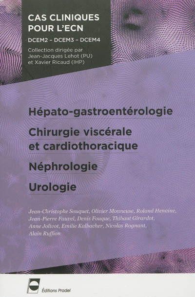 Hépato-gastroentérologie, chirurgie viscérale et cardiothoracique, néphrologie, urologie : cas cliniques pour l'ECN, DCEM2, DCEM3, DCEM4