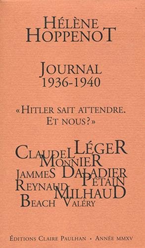 Journal 1936-1940 : 24 décembre 1936 - 6 octobre 1940 : Hitler sait attendre, et nous ?