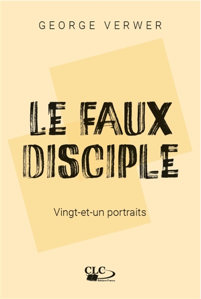 Le faux disciple : vingt-et-un portraits