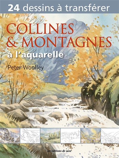 Collines et montagnes à l'aquarelle : 24 dessins à transférer