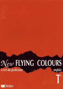 New flying colours Terminale : guide pédagogique