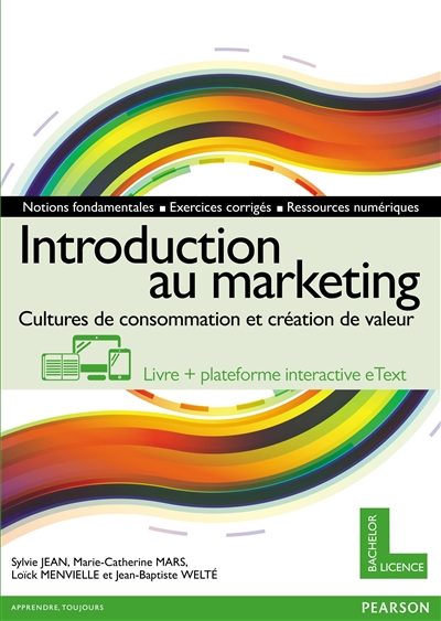 Introduction au marketing : cultures de consommation et création de valeur : notions fondamentales, exercices corrigés, ressources numériques