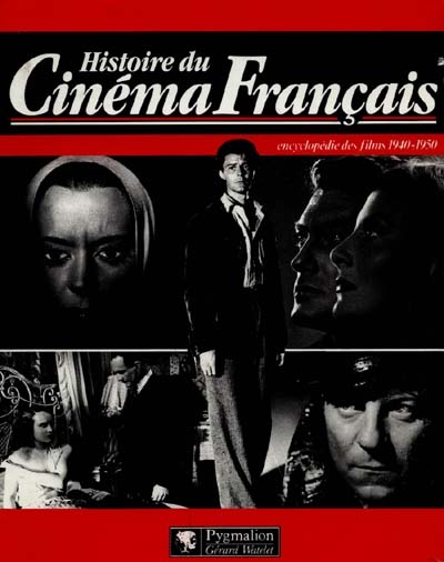 Histoire du cinéma français : encyclopédie des films. Vol. 3. 1940-1950