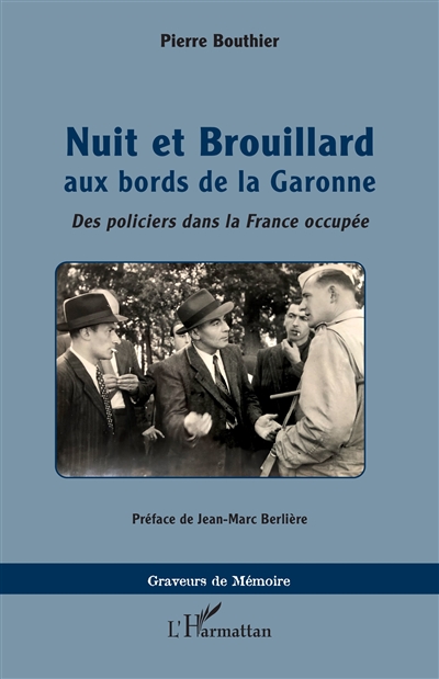 Nuit et brouillard aux bords de la Garonne : des policiers dans la France occupée